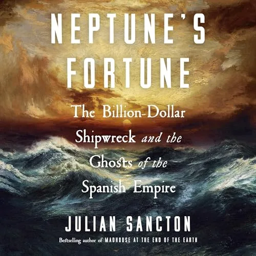 Neptune’s Fortune By Julian Sancton